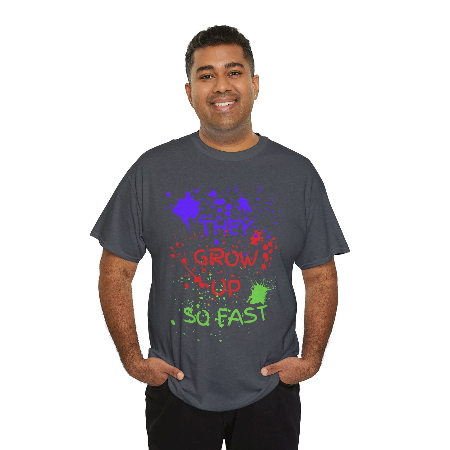 They Grow Up So Fast - Adult Unisex Cotton Tee