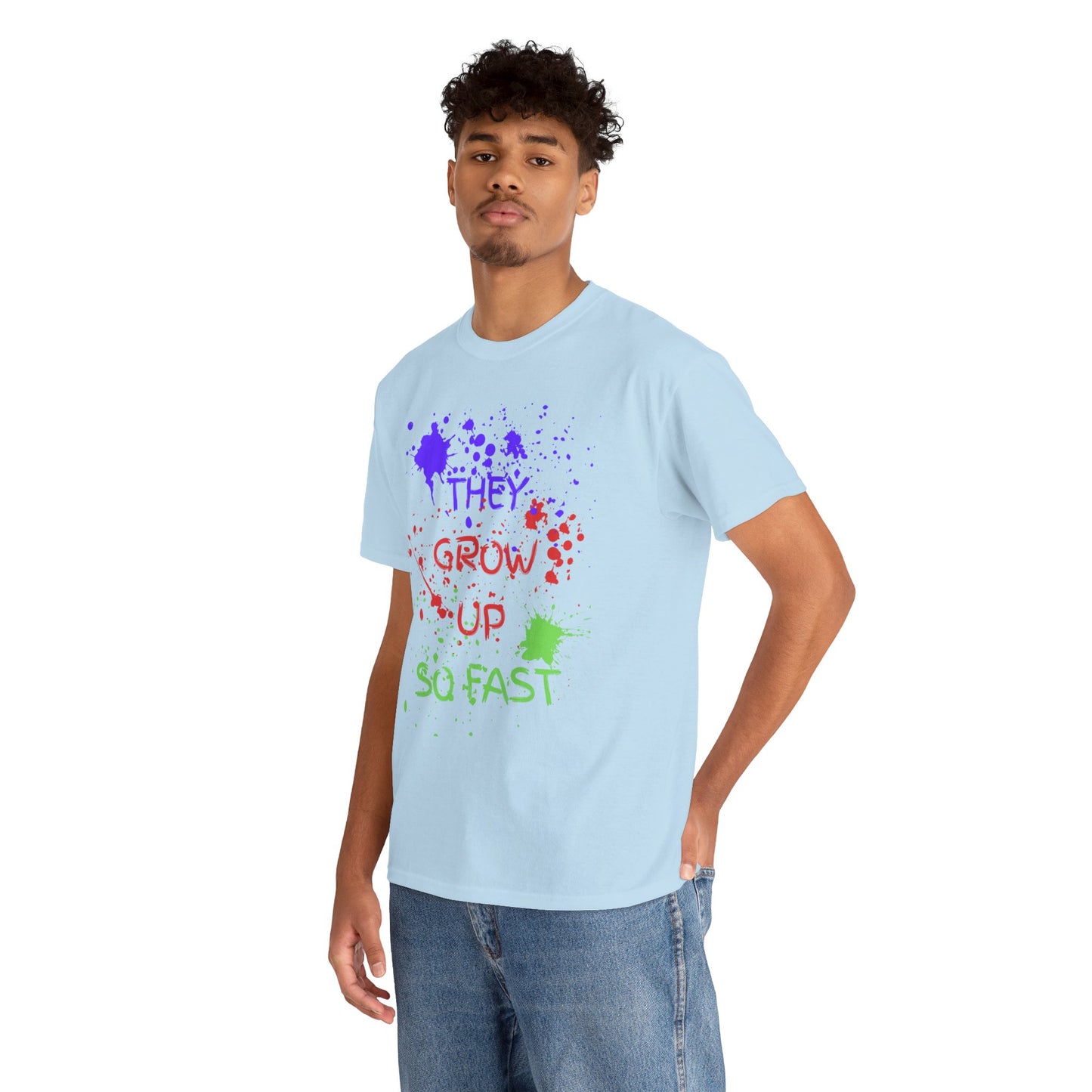 They Grow Up So Fast - Adult Unisex Cotton Tee